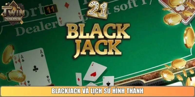 Blackjack và lịch sử hình thành