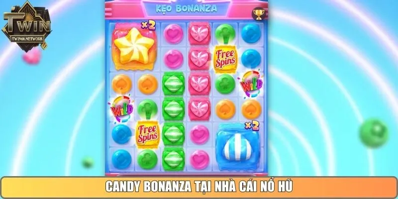 Candy Bonanza tại nhà cái nổ hũ