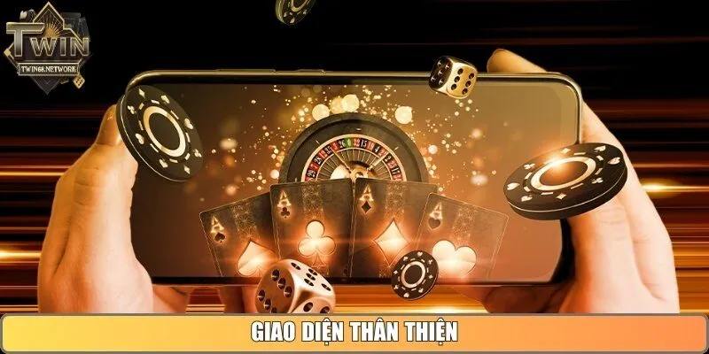 Giao diện thân thiện
